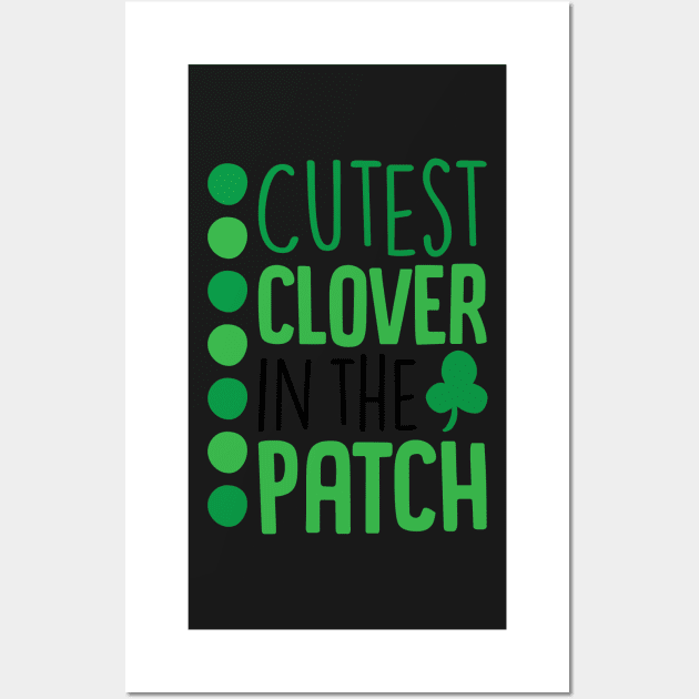 Cutest Clover in the Patch Wall Art by greenoriginals